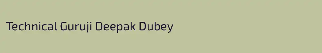 Technical Guruji Deepak Dubey